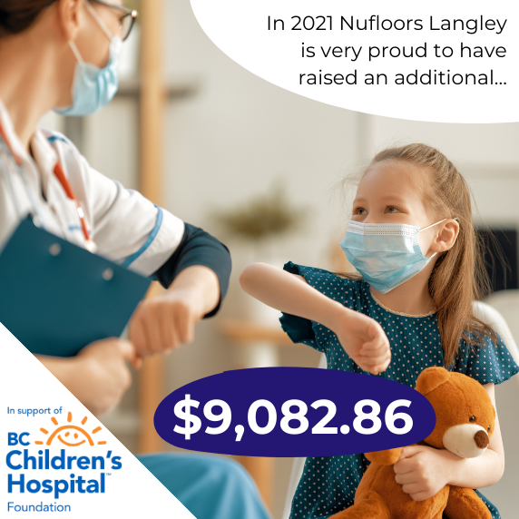Nufloors Langley is very proud to have raised an additional $9082.86 for the BC Children's Hospital.