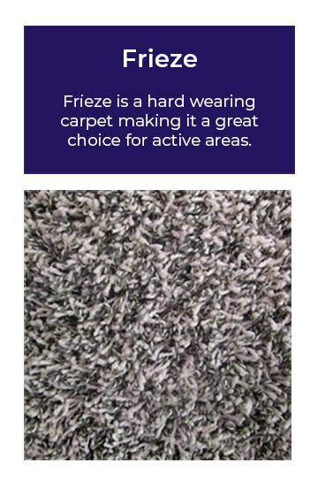 Image of frieze carpet with text above it saying, "Frieze is a hard wearing carpet making it a great choice for active areas."